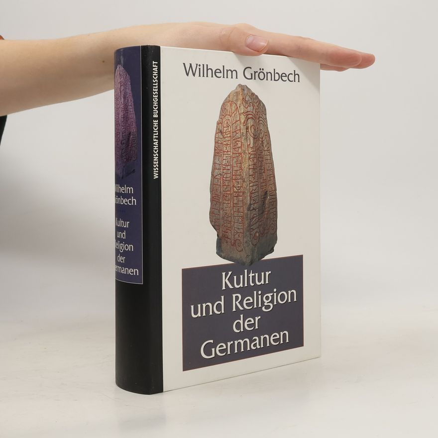Wilhelm Grönbech Kultur und Religion der Germanen