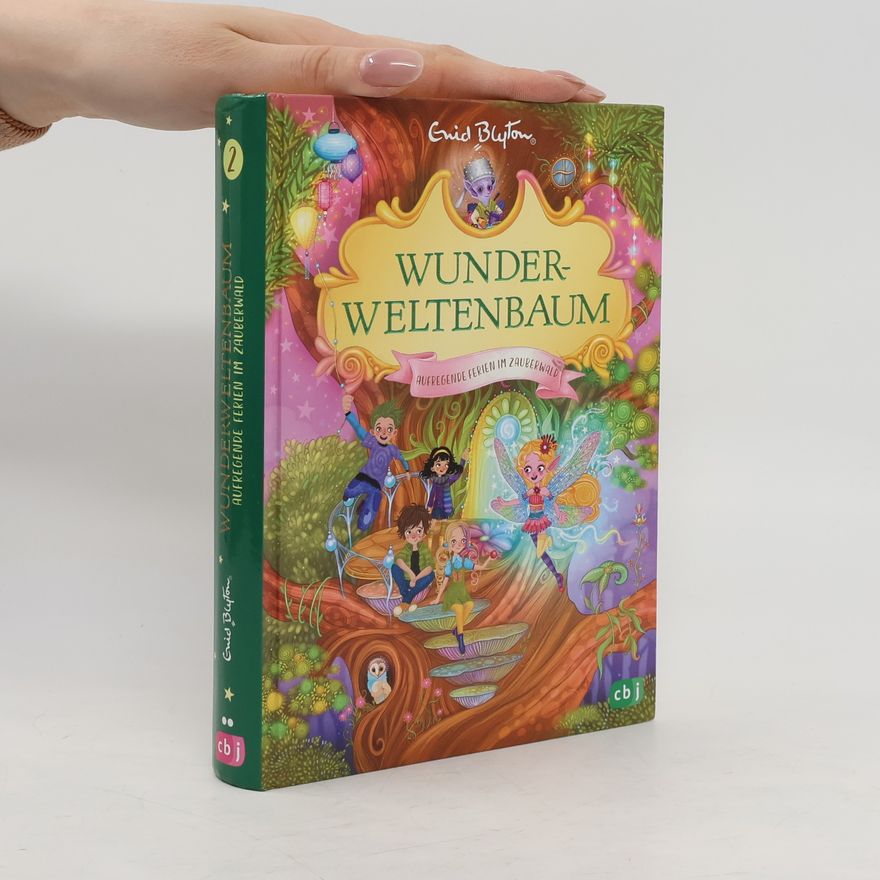Enid Blyton Wunderweltenbaum - Aufregende Ferien im Zauberwald