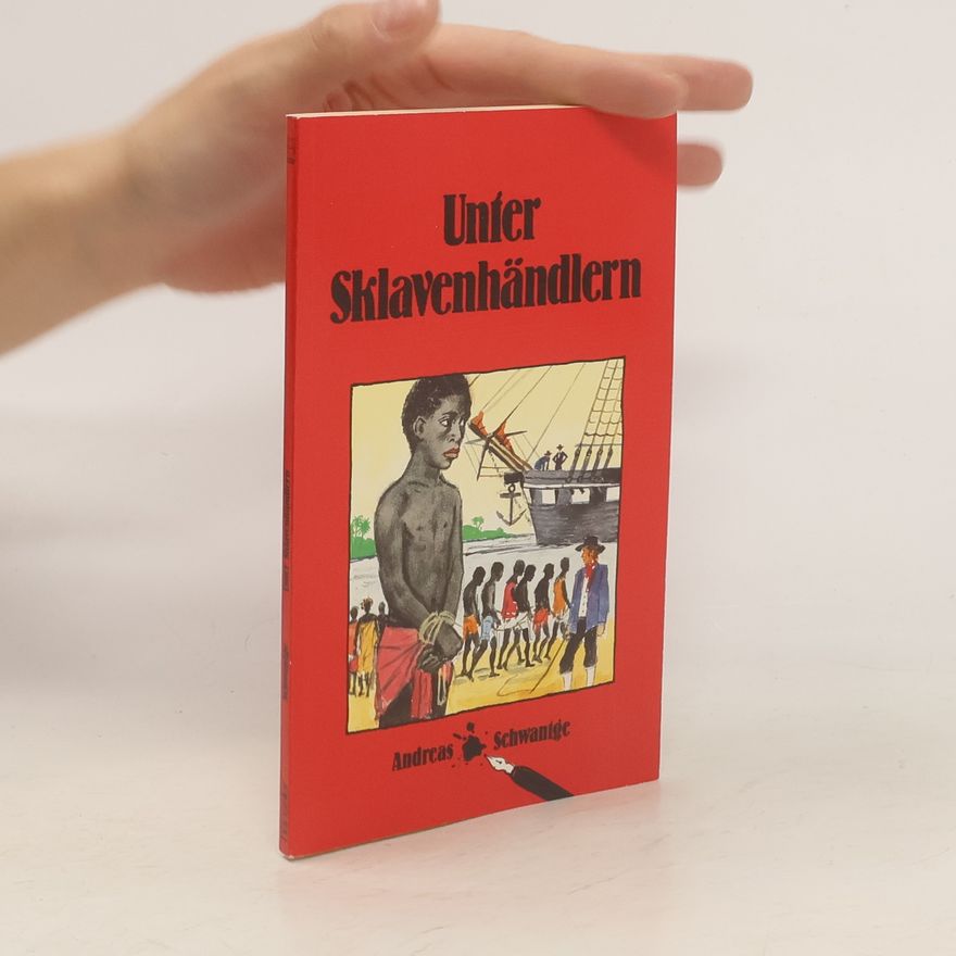 Andreas Schwantge Unter Sklavenhändlern