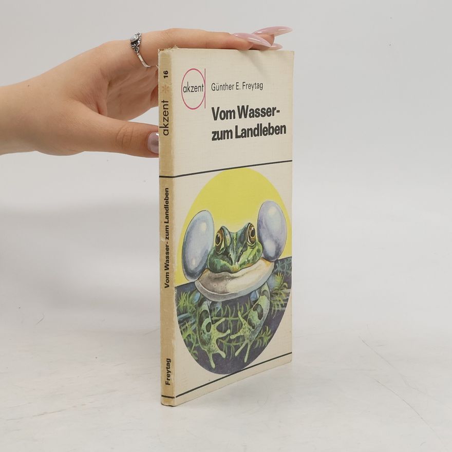 Günther E. Freytag Vom Wasser-zum Landleben
