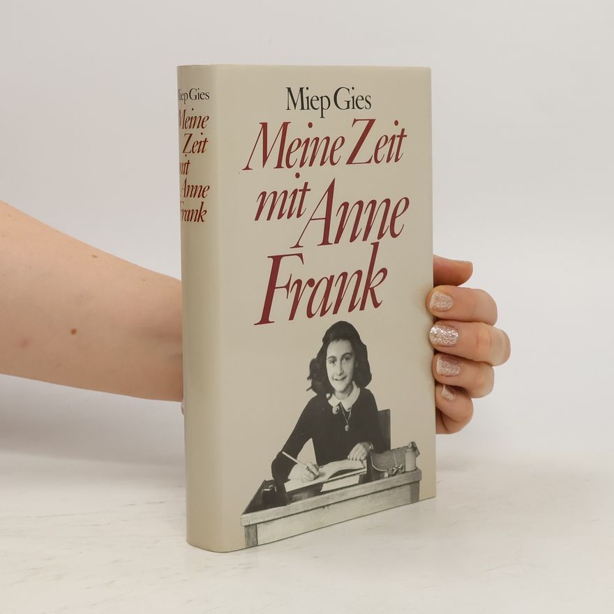 Miep Gies Meine Zeit mit Anne Frank