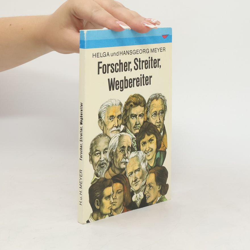 Helga Meyer Forscher, Streiter, Wegbereiter