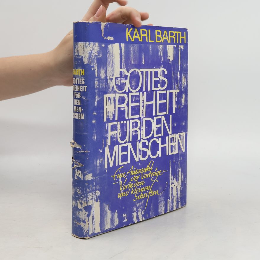 Karl Barth Gottes Freiheit für den Menschen