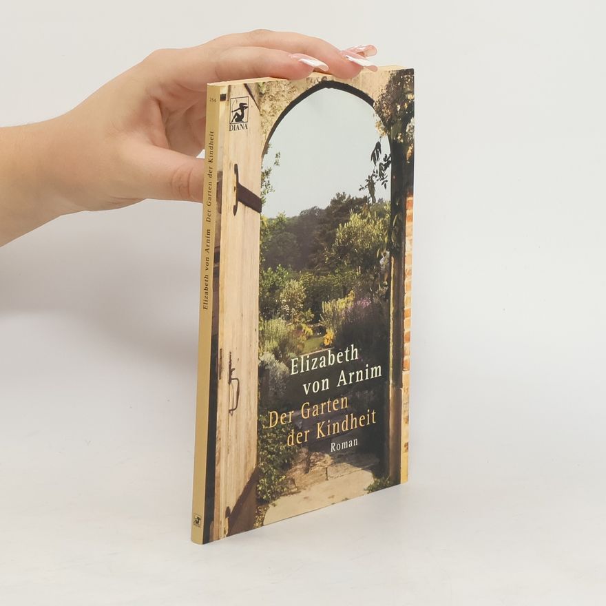 Elizabeth von Arnim Der Garten der Kindheit