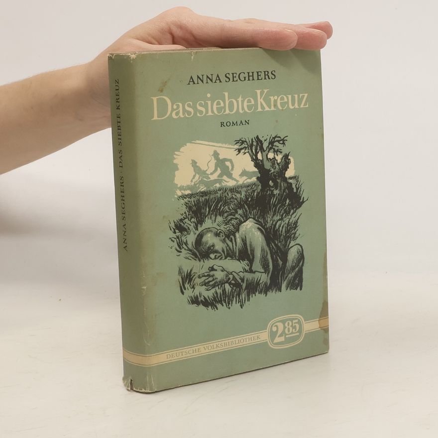 Anna Seghers Das siebte Kreuz