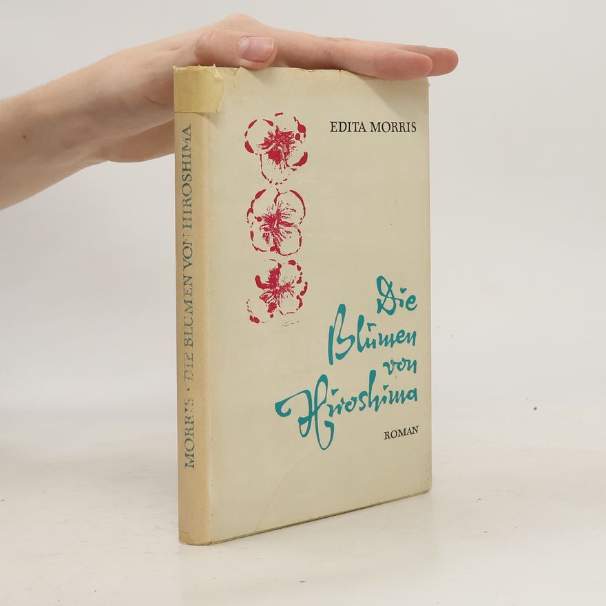 Edita Morris Die Blumen von Hiroshima