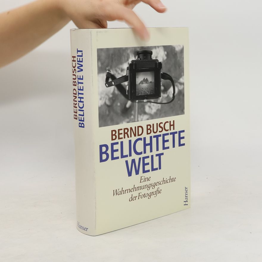 Bernd Busch Belichtete Welt