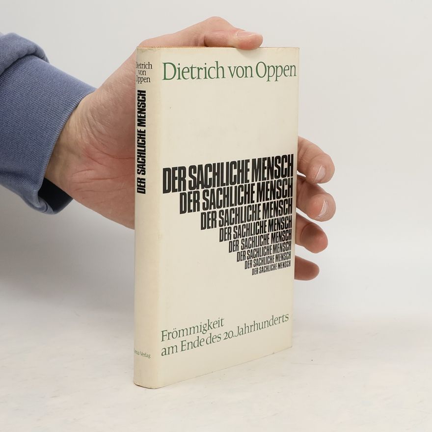 Dietrich von Oppen Der sachliche Mensch