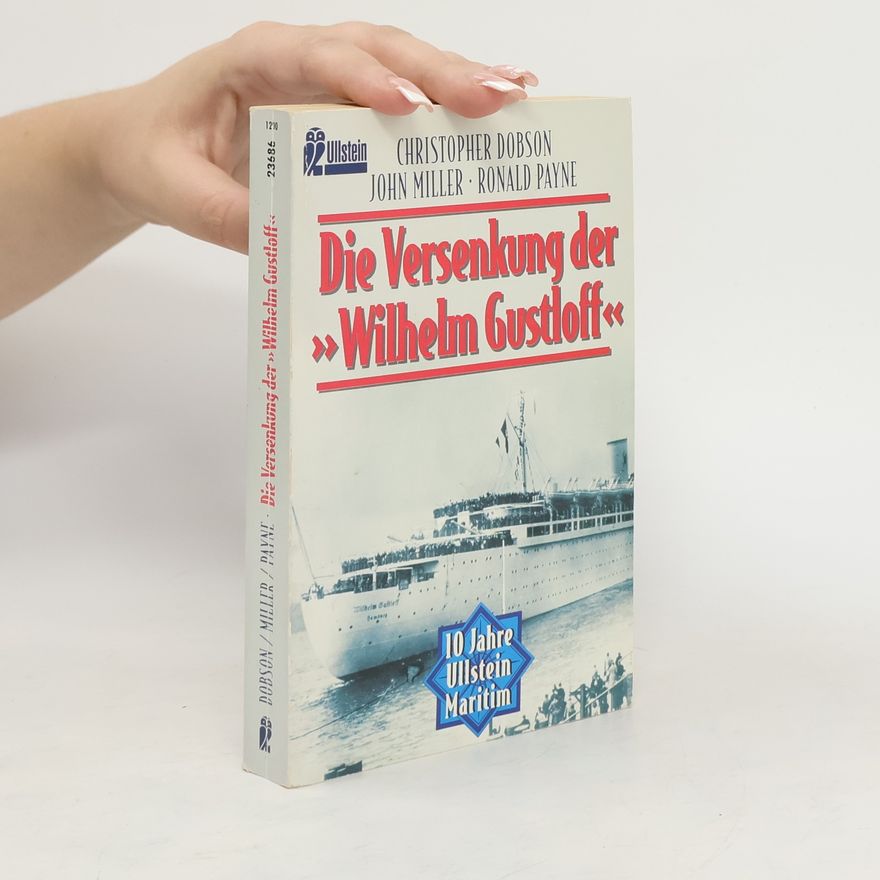 Christopher Dobson Die Versenkung der "Wilhelm Gustloff"