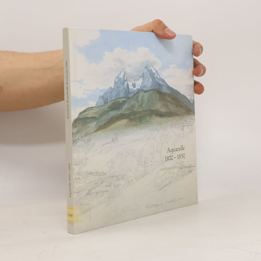 Auteurscollectief Aquarelle 1800-1850. Staatliche Kunsthalle Karlsruhe 1996