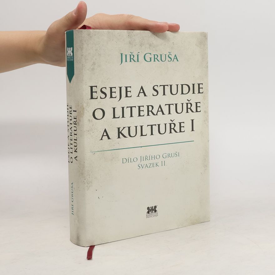 Jiří Gruša Eseje a studie o literatuře a kultuře I