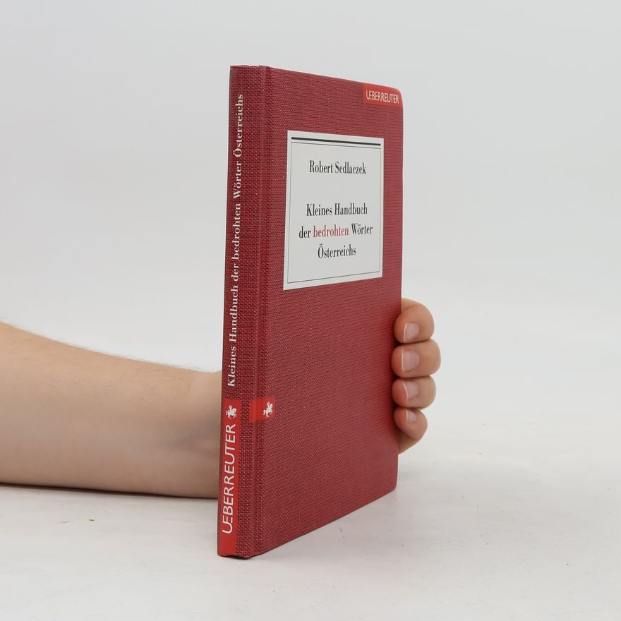 Robert Sedlaczek Kleines Handbuch der bedrohten Wörter Österreichs