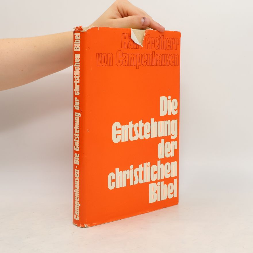 Hans von Campenhausen Die Entstehung der christlichen Bibel