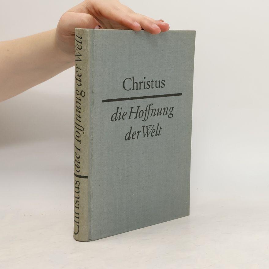 Autorenkollektiv Christus. Die Hoffnung der Welt