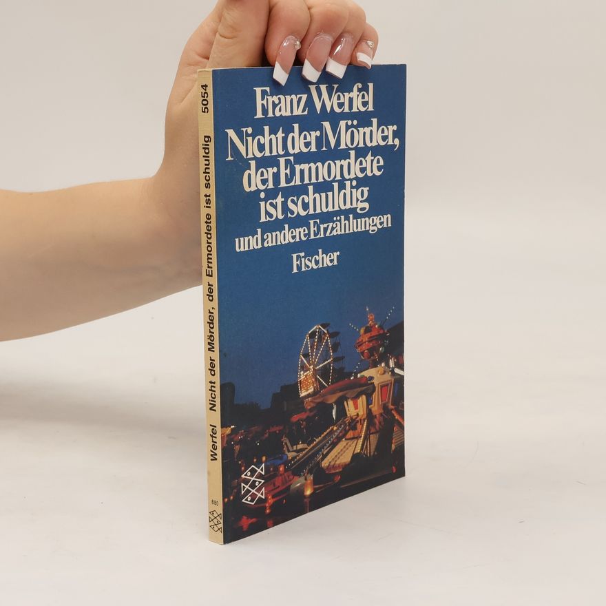 Franz Werfel Nicht der Mörder der Ermordete ist schuldig und andere Erzälungen
