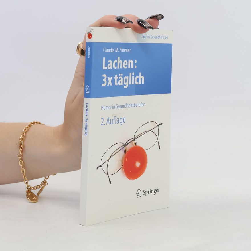 Claudia Madeleine Zimmer Lachen: 3x täglich