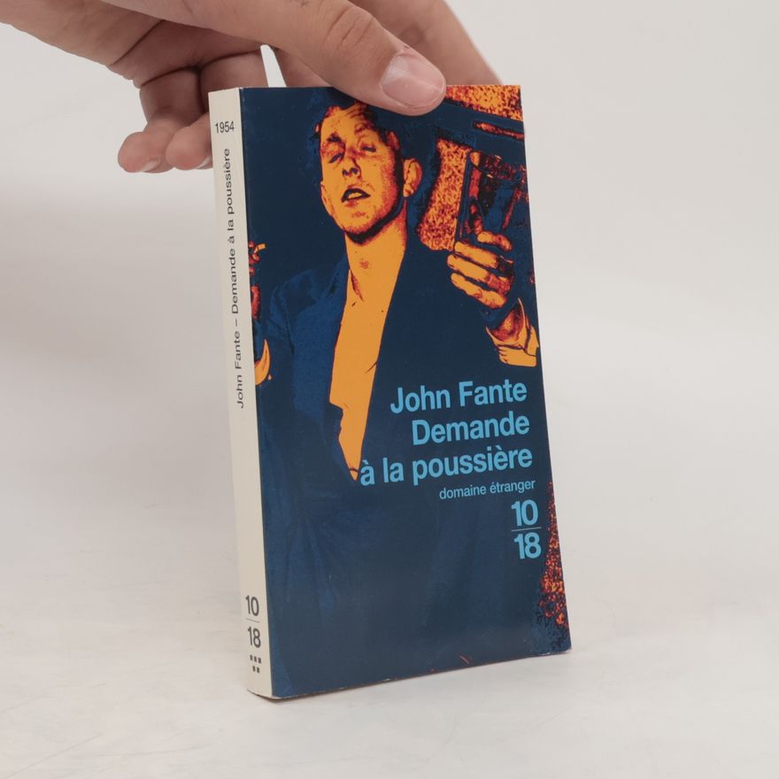 John Fante Demande a la poussiere