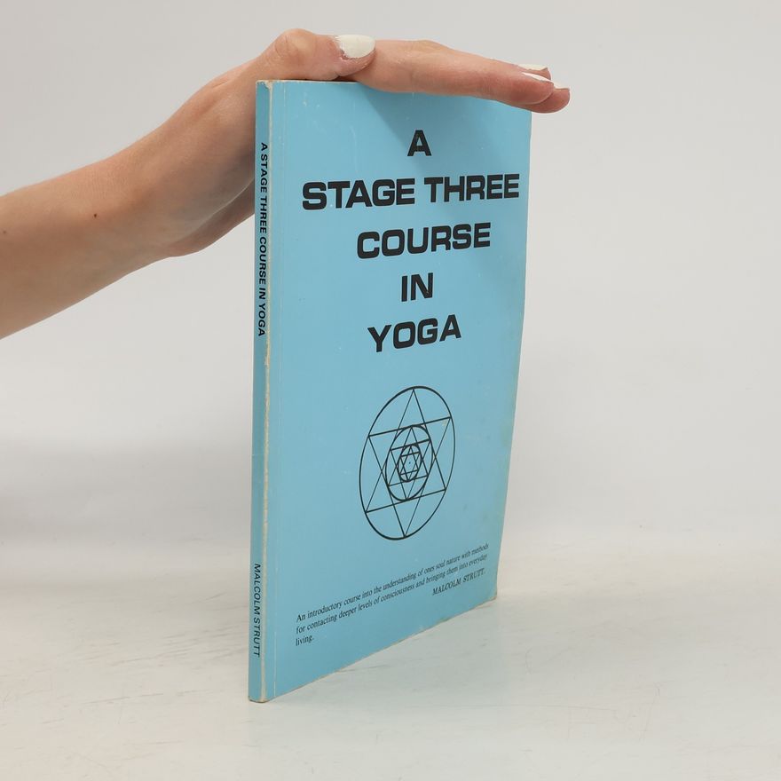 Malcolm Strutt A Stage Three Course in Yoga