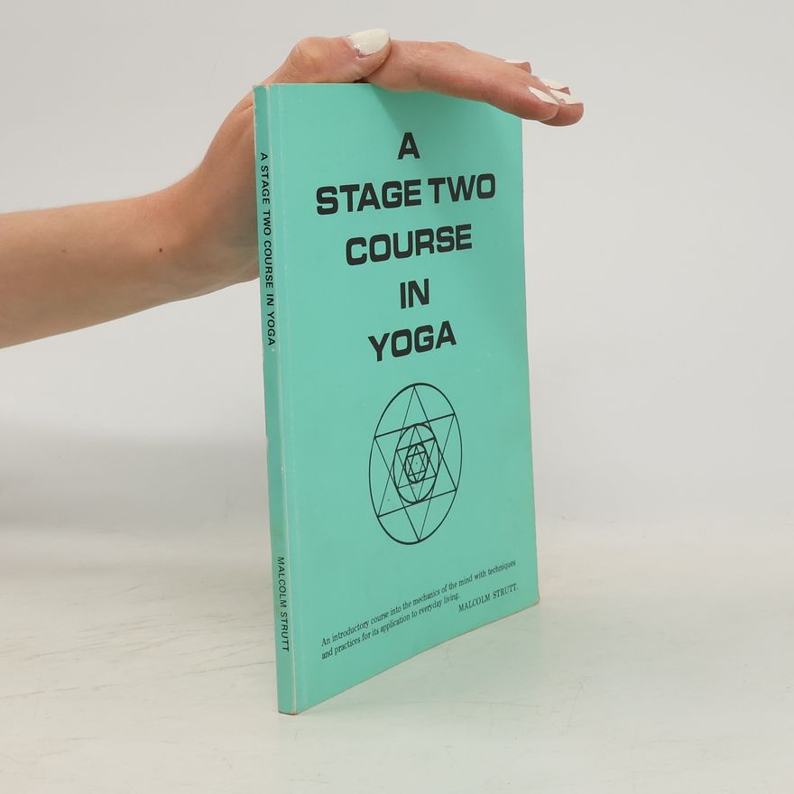 Malcolm Strutt A Stage Two Course in Yoga