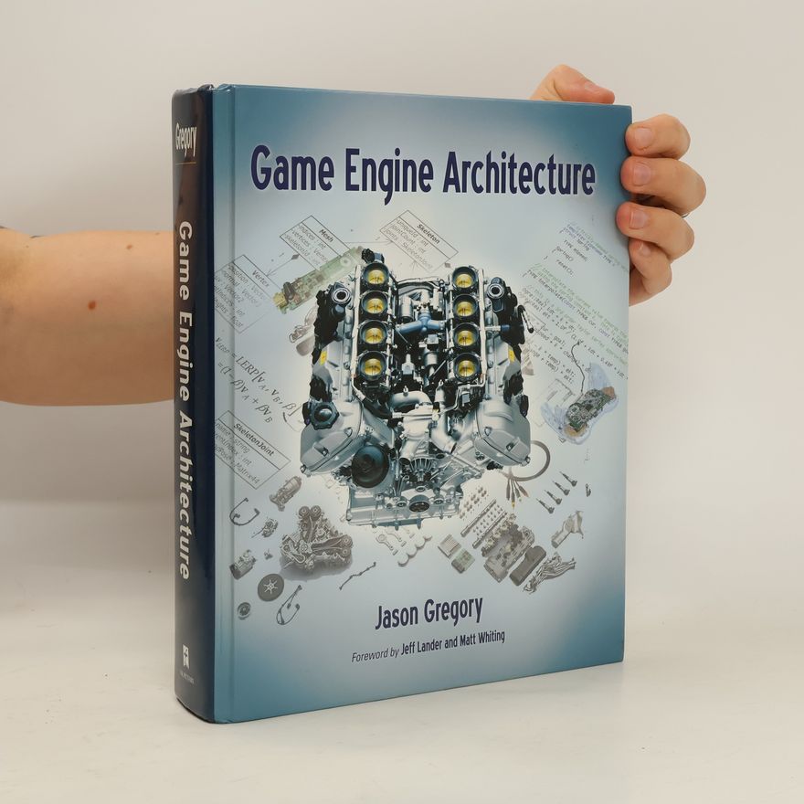 Jason Gregory Game Engine Architecture