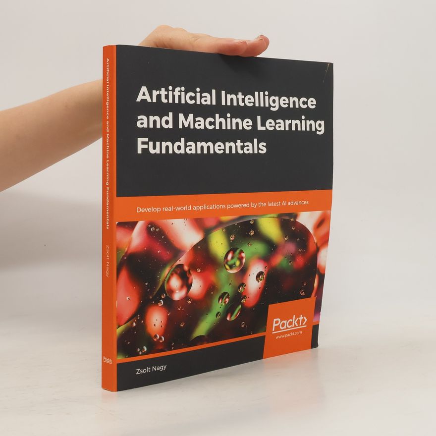 Zsolt Nagy Artificial intelligence and machine learning fundamentals