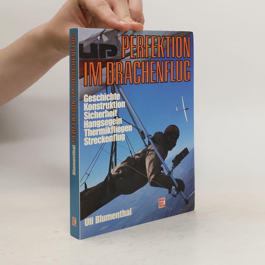 Uli Blumenthal Perfektion im Drachenflug