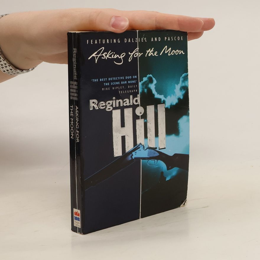 Reginald Hill Asking for the moon