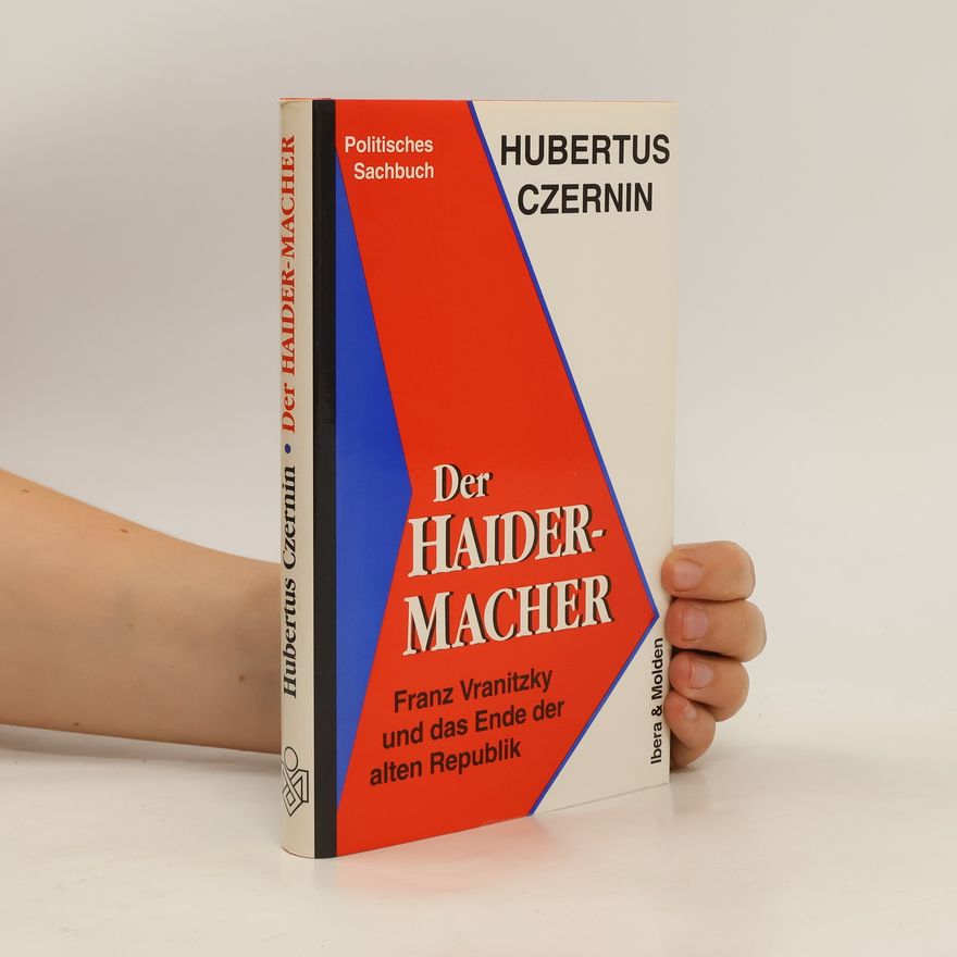 Hubertus Czernin Der Haider-Macher