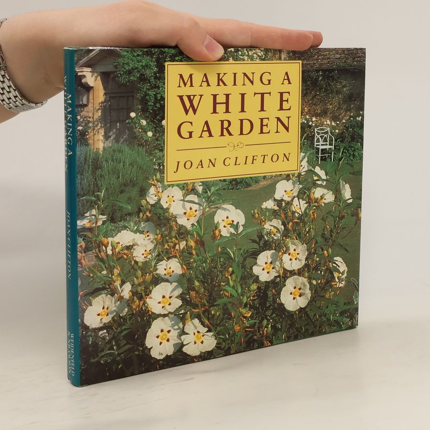 Joan Clifton Making a White Garden
