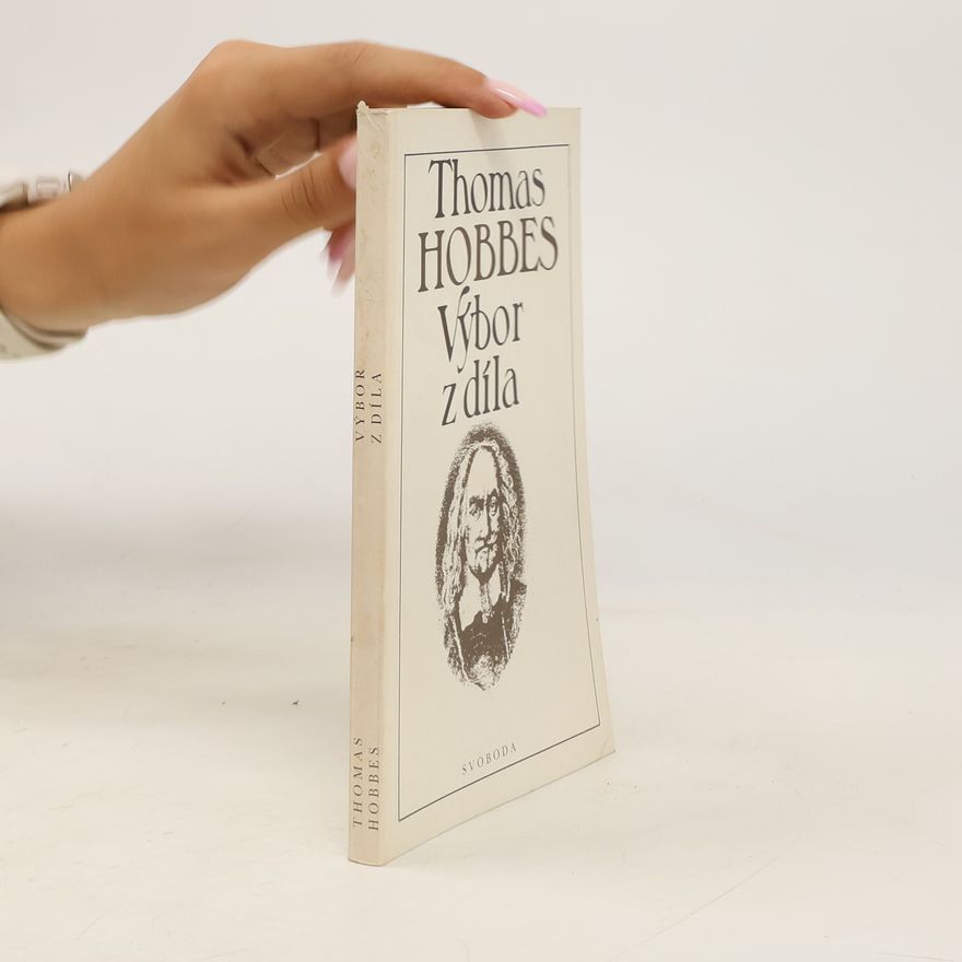 Thomas Hobbes Thomas Hobbes výbor z díla