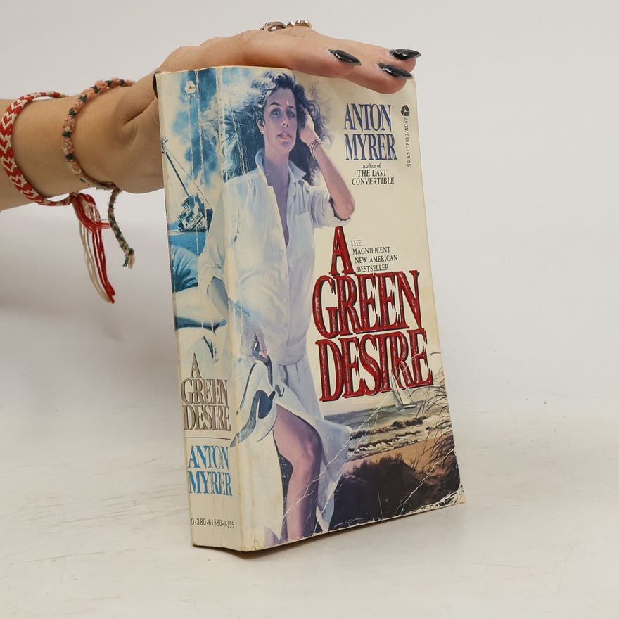 Anton Myrer A Green Desire