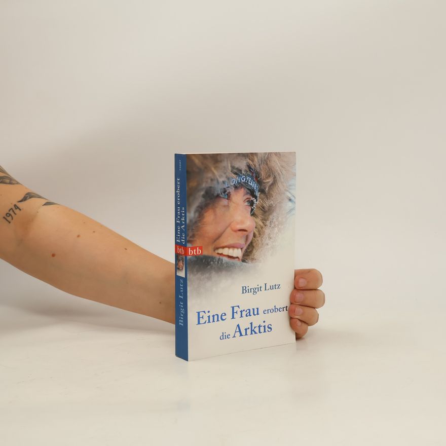 Birgit Lutz Eine Frau erobert die Arktis