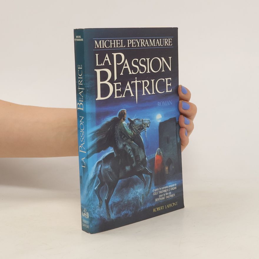 Michel Peyramaure La passion Béatrice