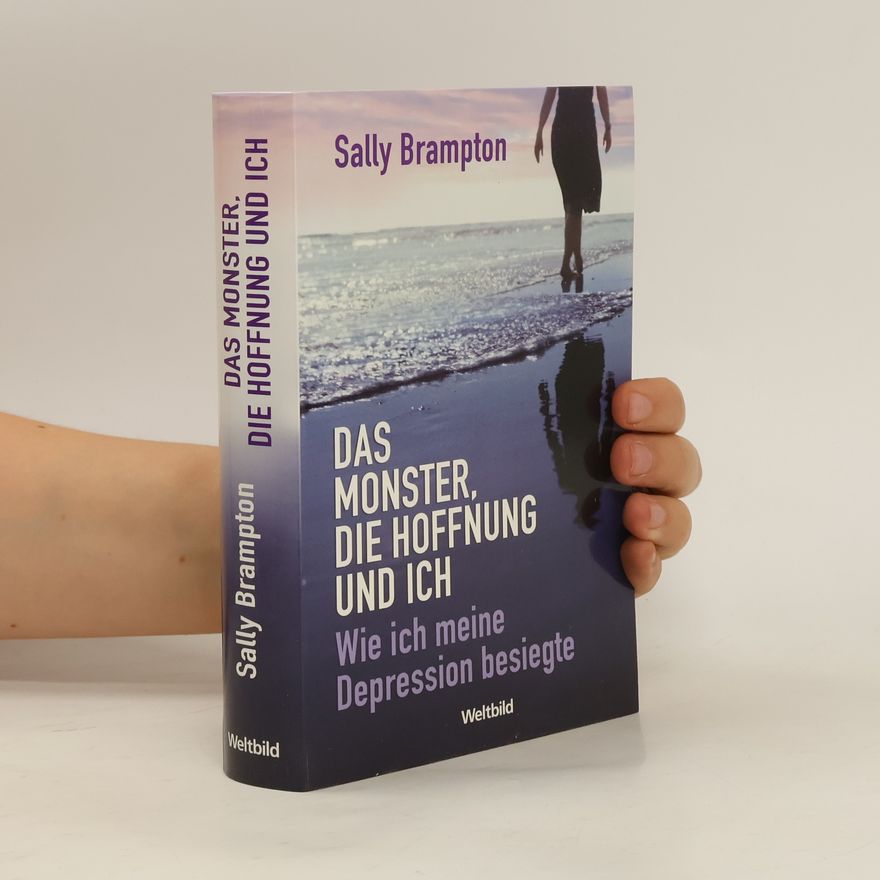 Sally Brampton Das Monster, die Hoffnung und ich