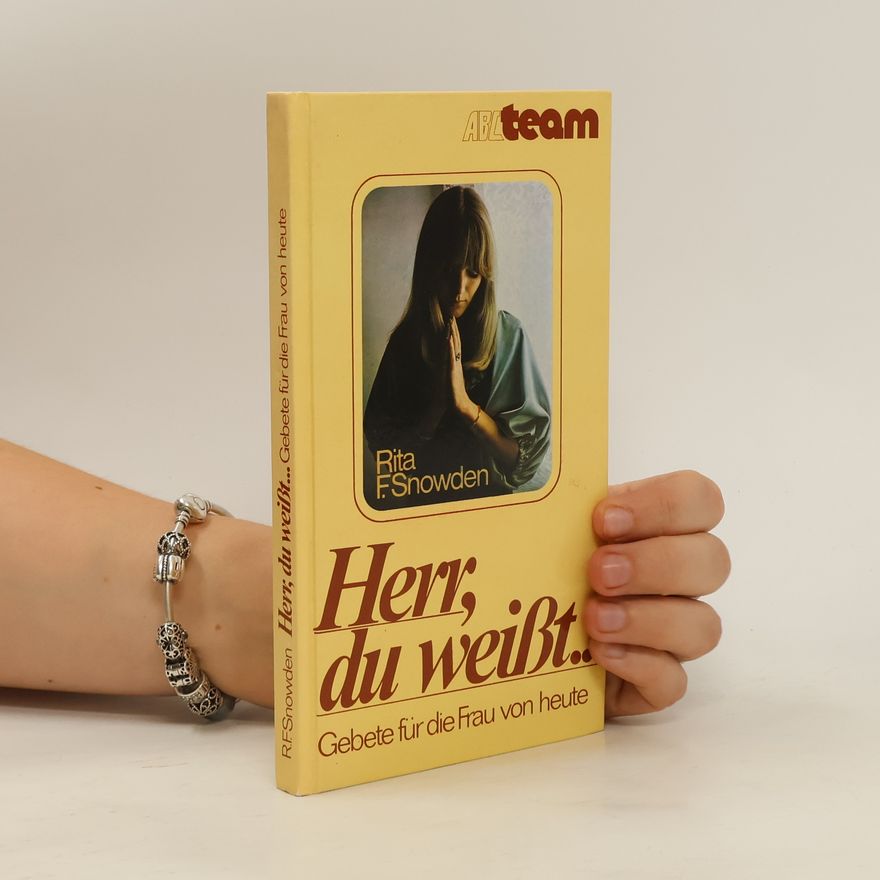 Rita F. Snowden Herr, Du weisst ...