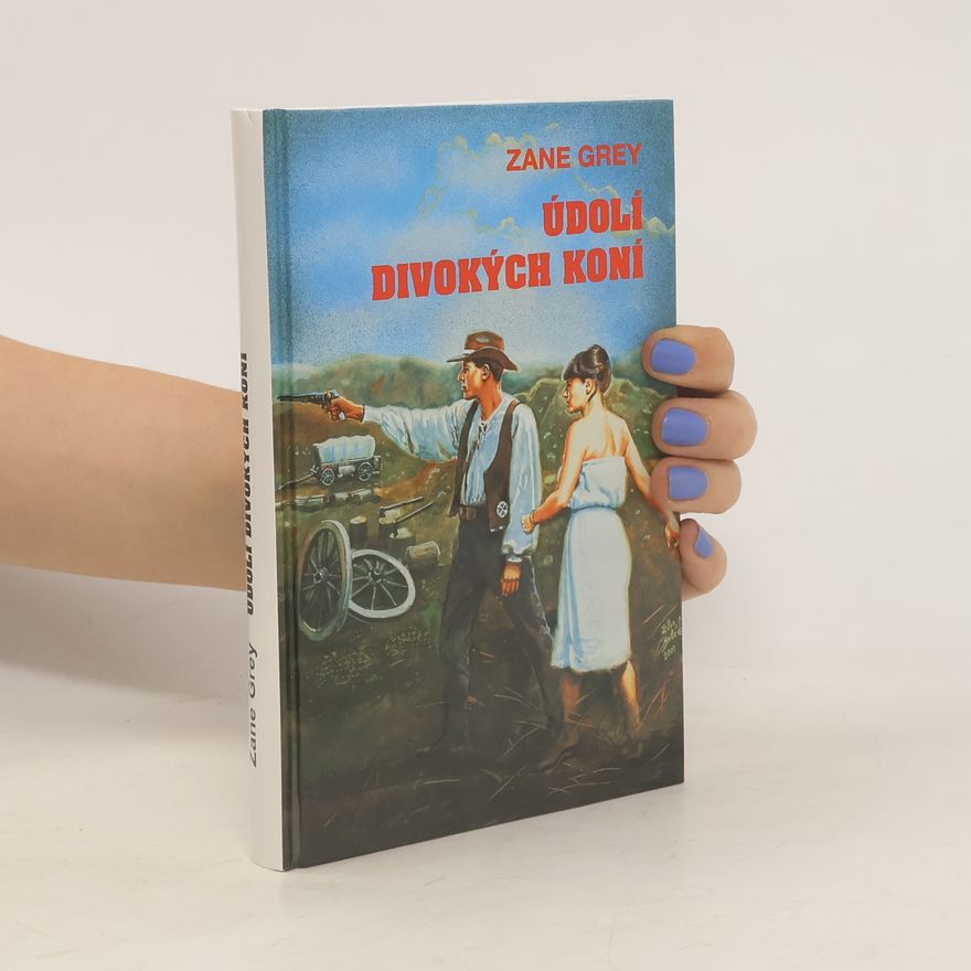 Zane Grey Údolí divokých koní