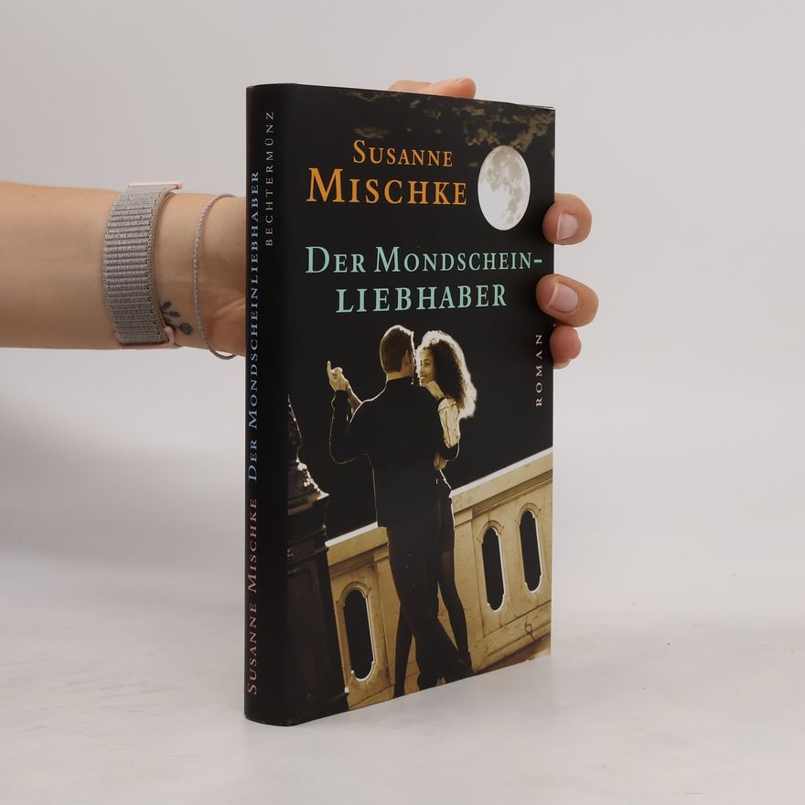 Susanne Mischke Der Mondscheinliebhaber Roman