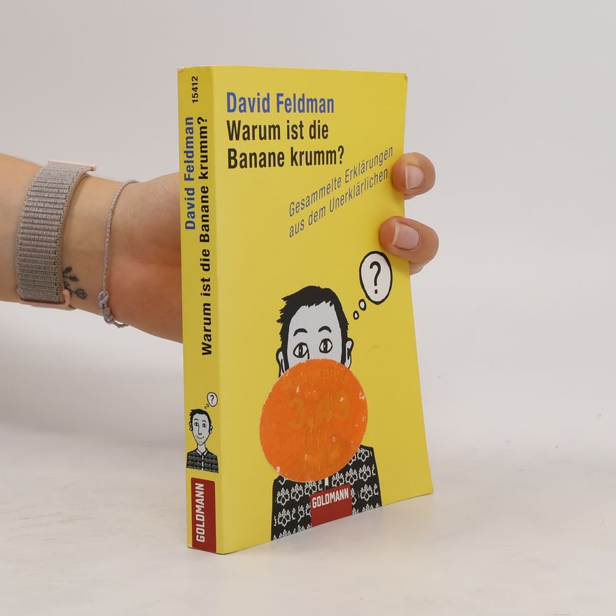 David Feldman Warum ist die Banane krumm?