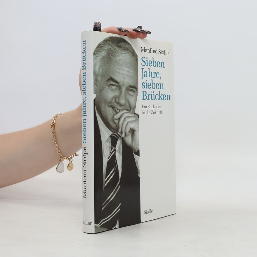 Manfred Stolpe Sieben Jahre, sieben Brücken