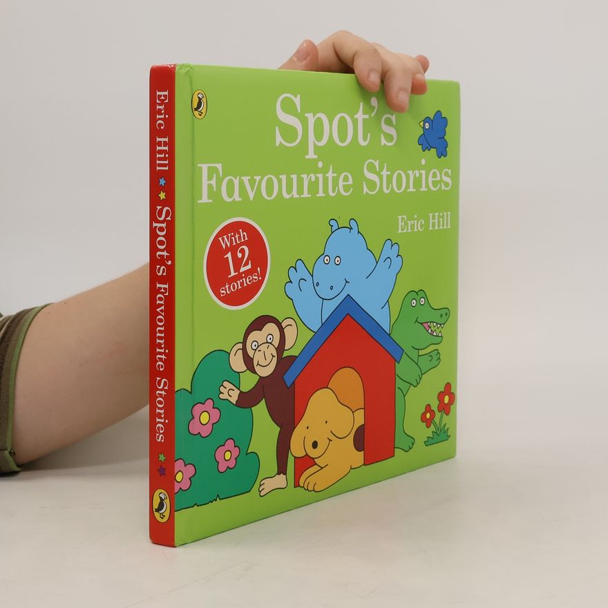 Eric Hill Spot´s Favourite Stories