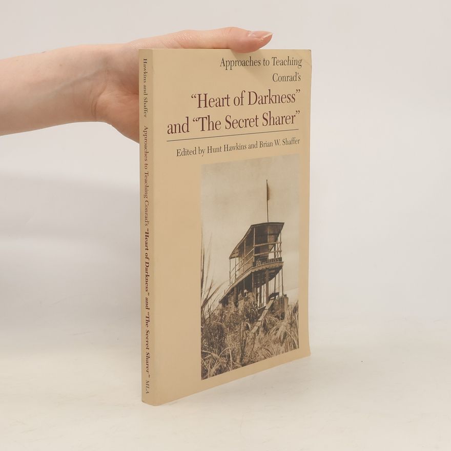 Brian W. Shaffer Approaches to Teaching Conrad's "Heart of Darkness" and "The Secret Sharer"