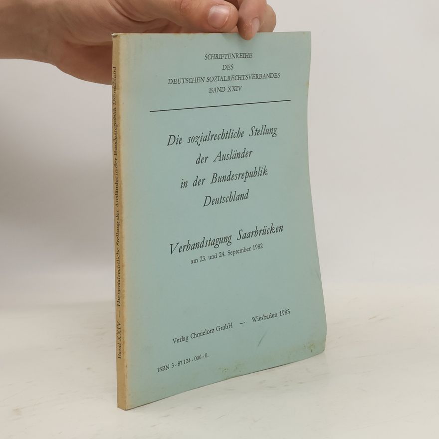 Various authors Die sozialrechtliche Stellung der Ausländer in der Bundesrepublik Deutschland