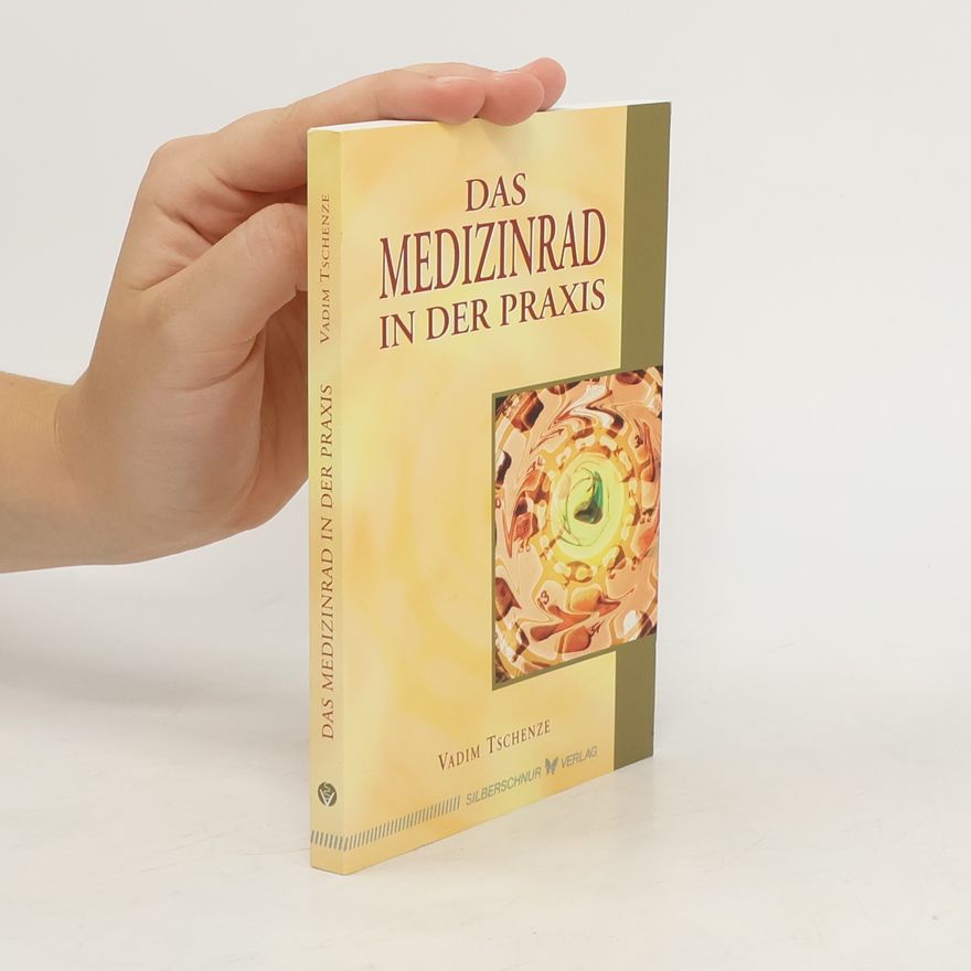 Vadim Tschenze Das Medizinrad in der Praxis