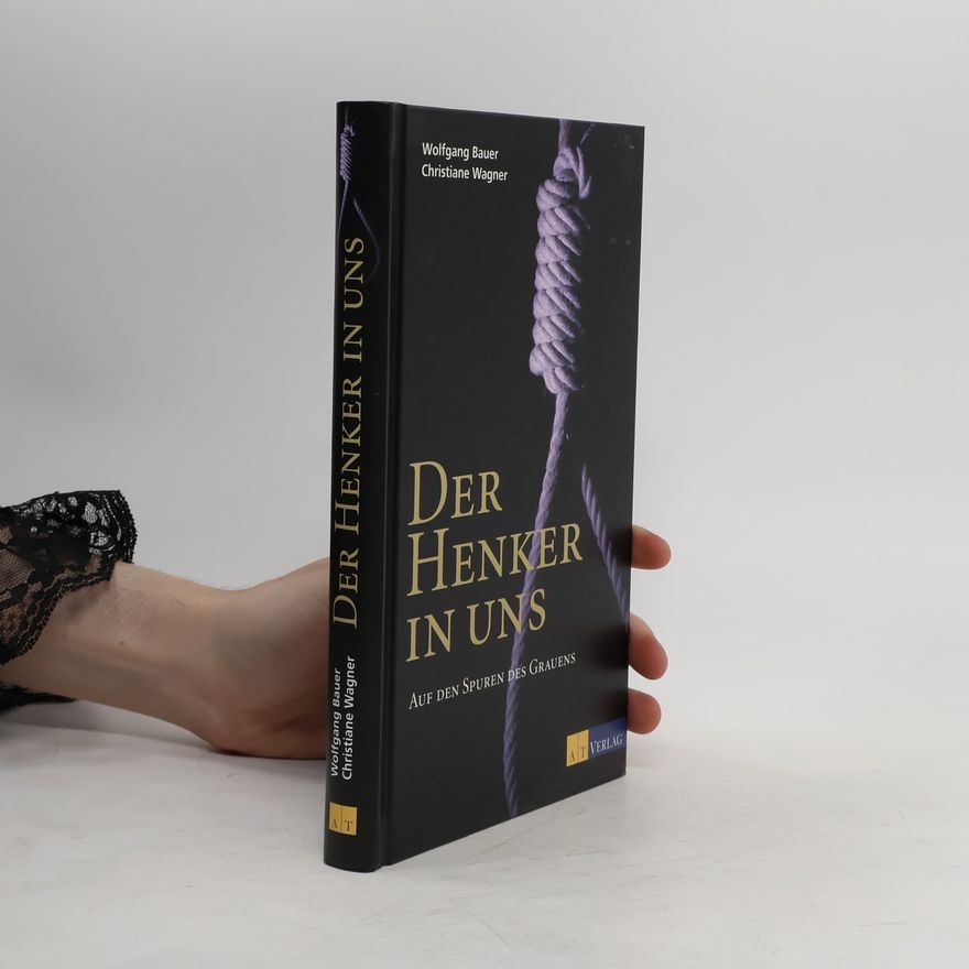 Wolfgang Bauer Der Henker in uns