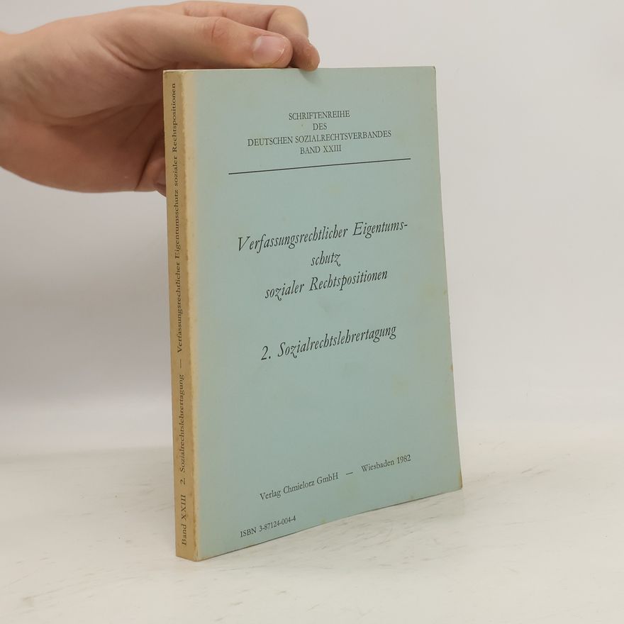 Various authors Verfassungsrechtlicher Eigentumsschutz sozialer Rechtspositionen