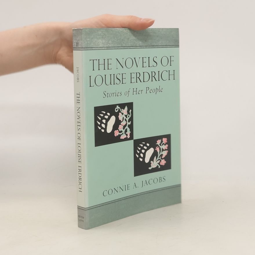 Connie A. Jacobs The novels of Louise Erdrich