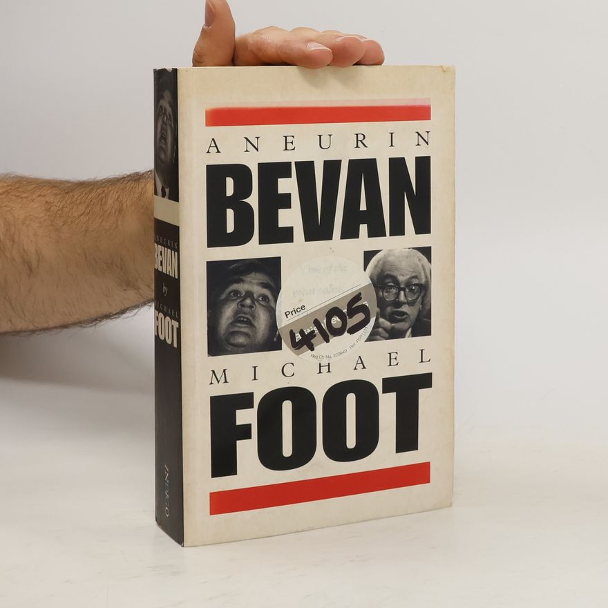 Michael Foot Aneurin Bevan, 1897-1960