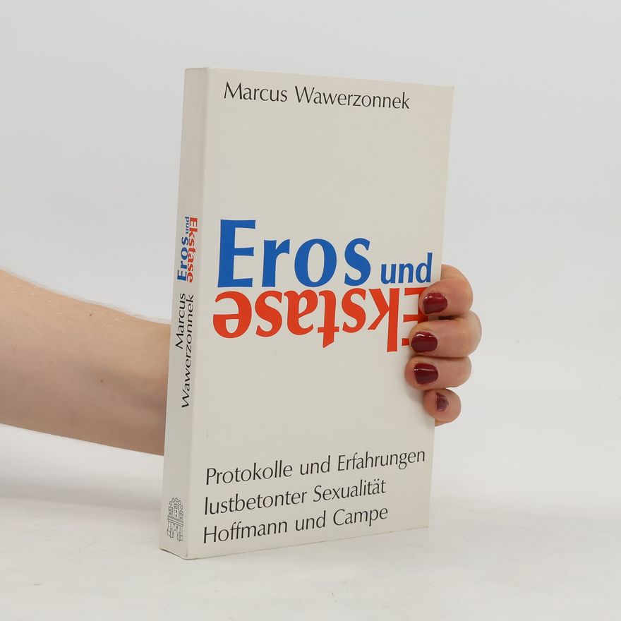 Marcus Wawerzonnek Eros und Ekstase
