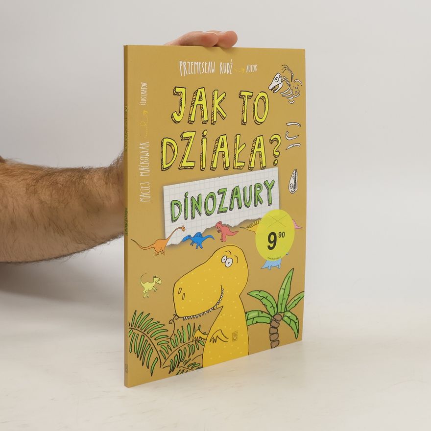 Rudź Przemysław Jak to działa? Dinozaury