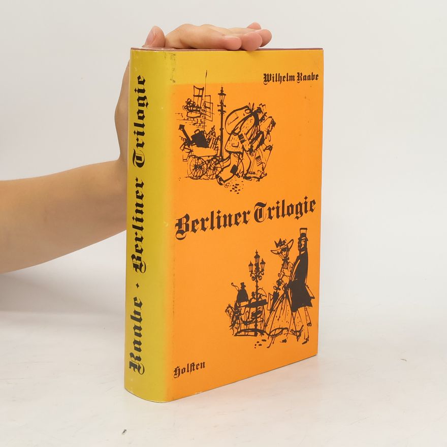 Wilhelm Raabe Berliner Trilogie